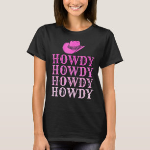 Western Country Southern Girl  Howdy Pink Rodeo Wo T-Shirt