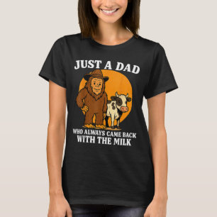 Western Cowboy Bigfoot Just A Dad Who Came Back Wi T-Shirt
