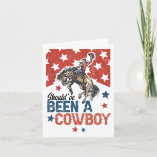 Western Cowboy Hat I Should Have Been A Cowboy Card