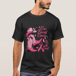 Western Cowgirl Give Breast Cancer The Boot Awaren T-Shirt
