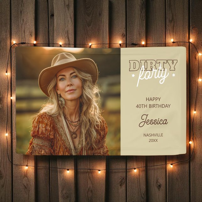 Western Dirty Forty Photo 40th Birthday Party Banner (Western Dirty Forty Photo 40th Birthday Party Banner)