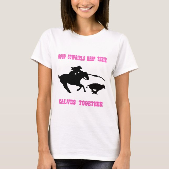 Western "Good Cowgirls..." Ladies T Shirt (Front)