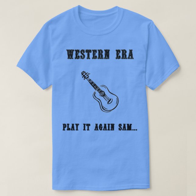 Western Slogan Play it Again Sam T-Shirt (Design Front)
