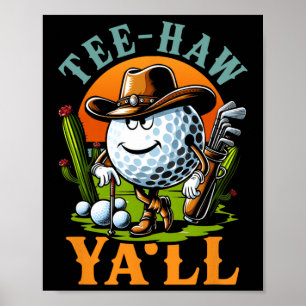 Western Tee Haw Y'all Funny Golf Ball Cowboy South Poster