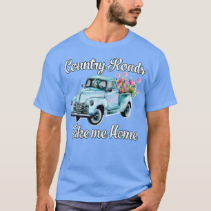 Western Texas Vintage Truck Country Roads Take Me  T-Shirt