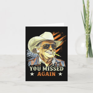 Western Trump Cowboy You Missed Again Funny  Card