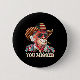 Western Trump Cowboy You Missed American Flag Cowb 6 Cm Round Badge