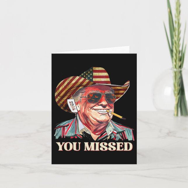 Western Trump Cowboy You Missed American Flag Cowb Card (Front)