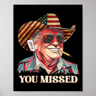 Western Trump Cowboy You Missed American Flag Cowb Poster