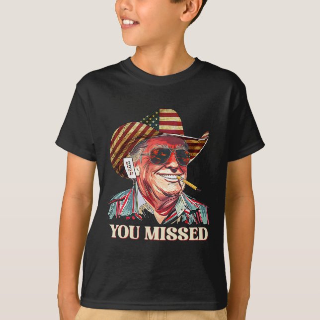 Western Trump Cowboy You Missed American Flag Cowb T-Shirt (Front)