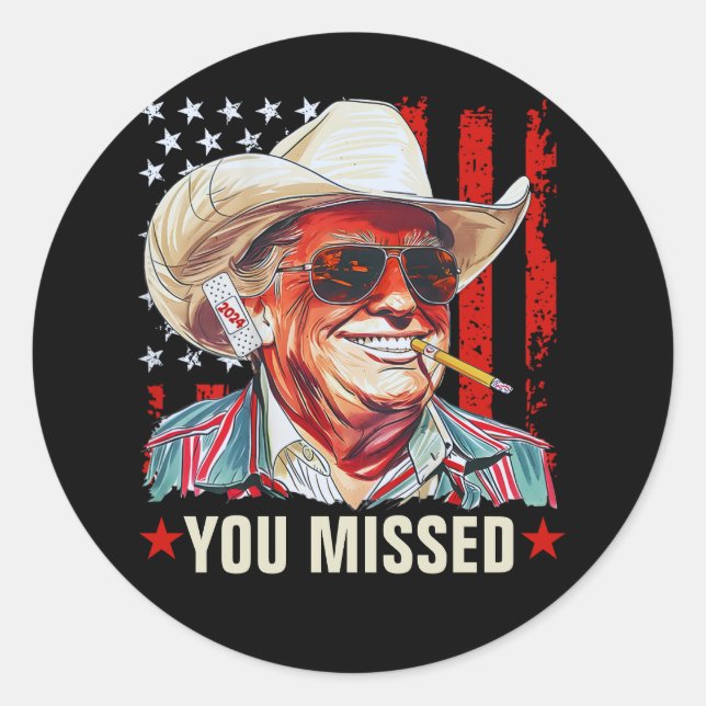 Western Trump Cowboy | You Missed Trump 2024 Classic Round Sticker (Front)