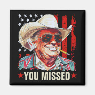 Western Trump Cowboy   You Missed Trump 2024 Magnet