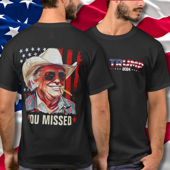 Western Trump Cowboy You Missed Trump 2024 USA T-Shirt (Creator Uploaded)