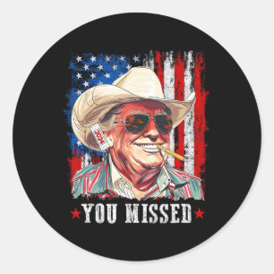 Western Trump Cowboy You Missed Trump 2025 America Classic Round Sticker