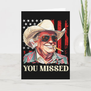 Western Trump Cowboy You Missed Trump 2025 Flag (o Card