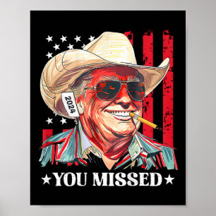 Western Trump Cowboy You Missed Trump 2025 Us Flag Poster
