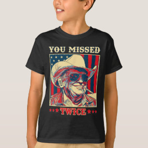 Western Trump Cowboy You Missed Twice T-Shirt