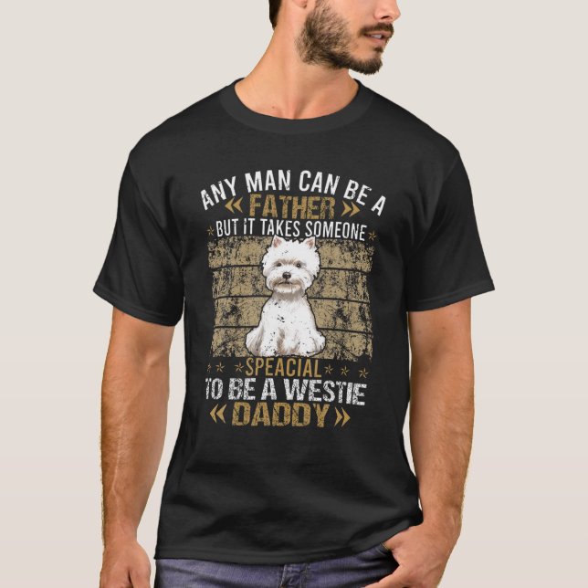 Westie Dog Daddy Dad Gift For Men T Shirt (Front)