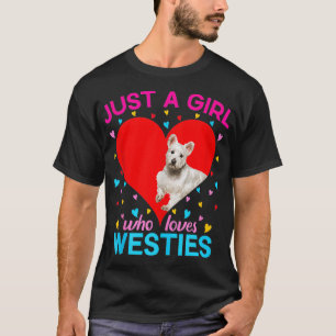 Westie Dog Lover Heart Just A Girl Who Loves Westi T-Shirt