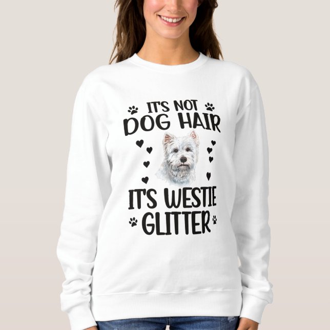 Westie Dog Lover West Highland White Terrier Owner Sweatshirt (Front)