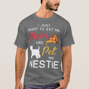 Westie Dog Pizza Lover Owner Christmas Birthday Gi T-Shirt