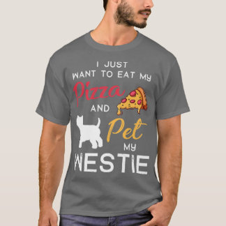 Westie Dog Pizza Lover Owner Christmas Birthday Gi T-Shirt