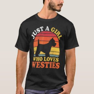 Westie Dog Vintage Just A Girl Who Loves Westies T-Shirt