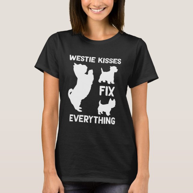 Westie kisses fix everything West Highland White T T-Shirt (Front)