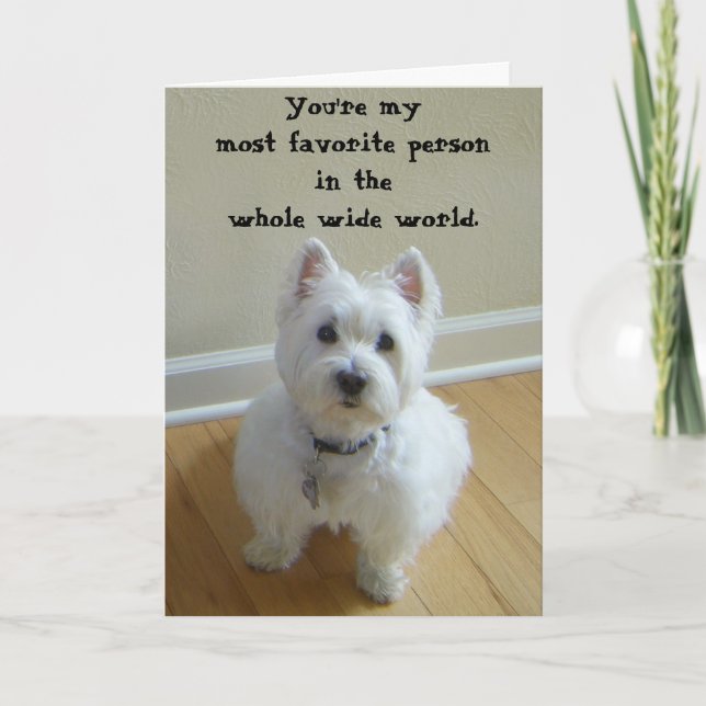 Westie Most Favourite Person Greeting Card (Front)