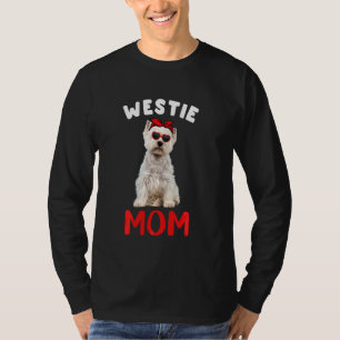 Westie Mum Mama Westie Dog  Owner Funny Mothers Da T-Shirt