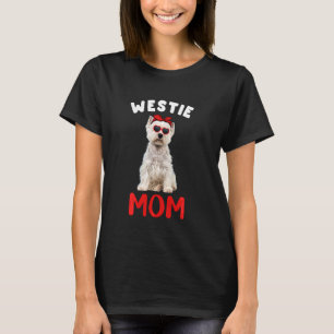Westie Mum Mama Westie Dog Owner Funny Mothers Da T-Shirt