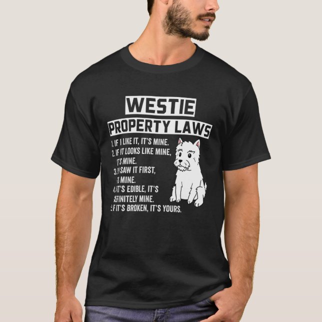 Westie Property Laws Funny Dog T-Shirt (Front)