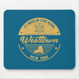 Westtown New York Its Where My Story Begins  Mouse Pad