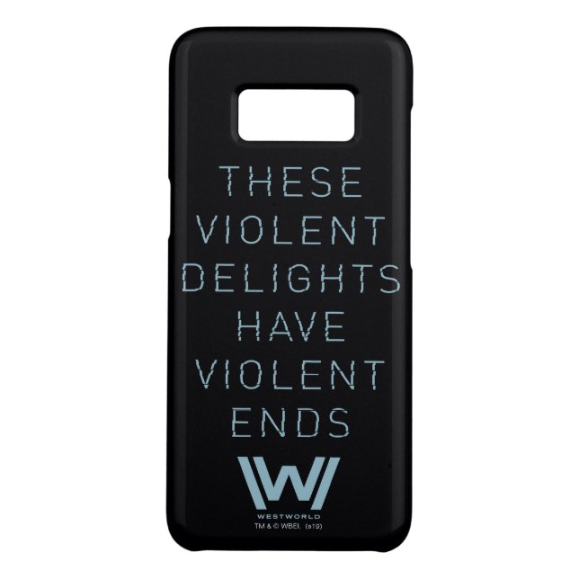 Westworld | "Violent Delights" Typography Quote Case-Mate Samsung Galaxy Case (Back)