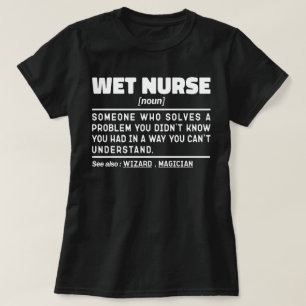 Wet Nurse Noun Definition Children Care Funny Mum  T-Shirt