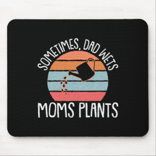 Wet Plants Fathers Day Gardening Dad-dy Papa Pops Mouse Pad