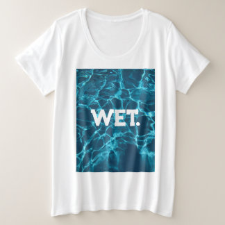 Wet T-shirt Plus Size T-Shirt