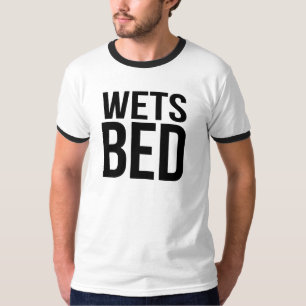 Wets Bed T-Shirt