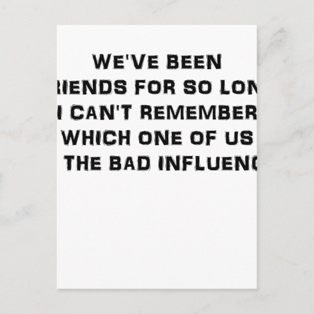 WEVE BEEN FRIENDS FOR SO LONG I CANT REMEMBER WHIC POSTCARD (Front)