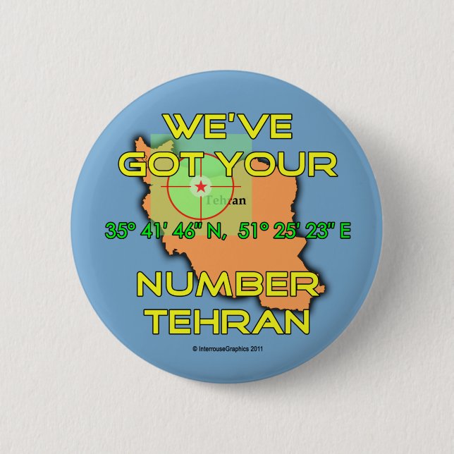We've Got Your Number Tehran 6 Cm Round Badge (Front)