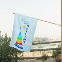 We've Probably Gone Sailing Bright Colour Sailboat