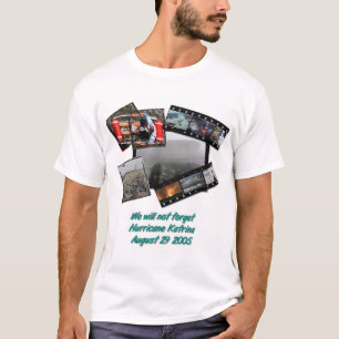 WeWillNotForget-HurricaneKatrina-Lrg-Zazzle T-Shirt