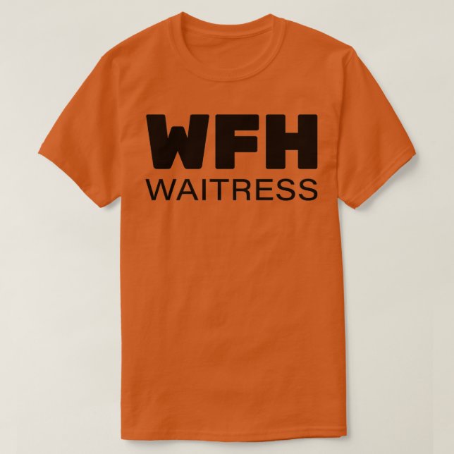 WFH Working From Home T-Shirt (Design Front)