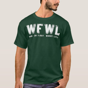 WFWL - Work em First Worry Later - Ham Radio T-Shirt