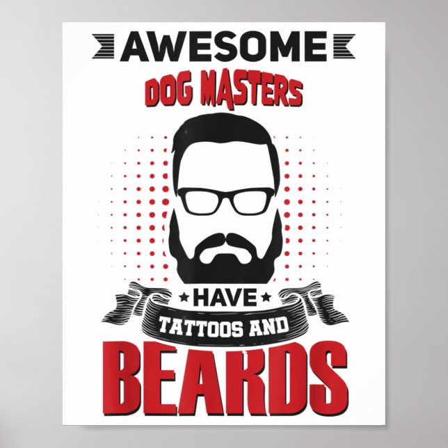 Wh Awesome Dog Masters Tattoo Beard _1  Poster (Front)
