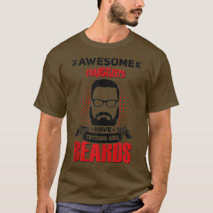 Wh Awesome Evangelists attoo Beard ank op T-Shirt