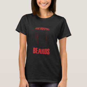 Wh Awesome Home Inspectors Tattoo Beard T-Shirt