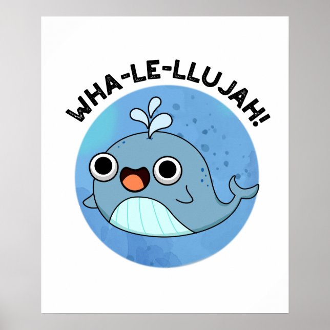 Wha-le-llujah Cute Whale Pun Poster (Front)