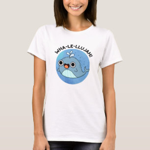 Wha-le-llujah Funny Blue Whale Pun T-Shirt