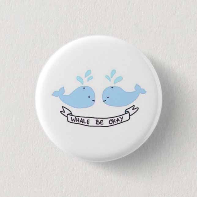 Whale Be Okay Button (Front)